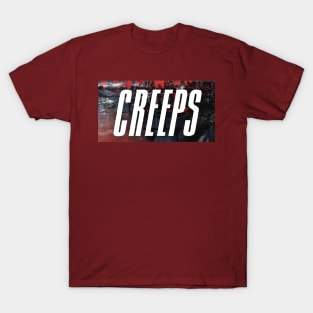 Creeps T-Shirt